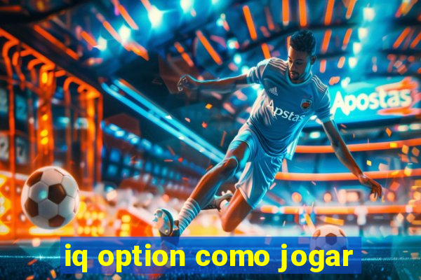 iq option como jogar